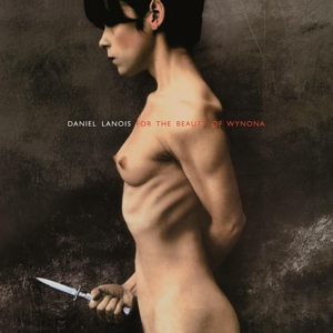 Vinyl Daniel Lanois - For the Beauty of Wynona