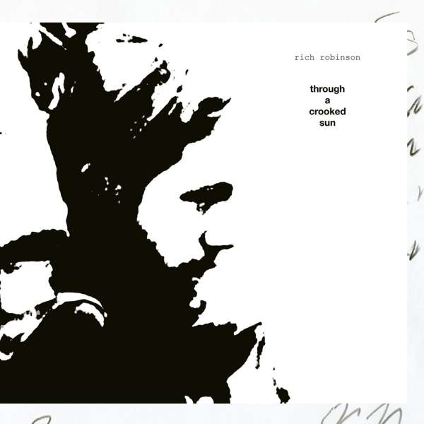CD Rich Robinson - THROUGH A CROOKED SUN