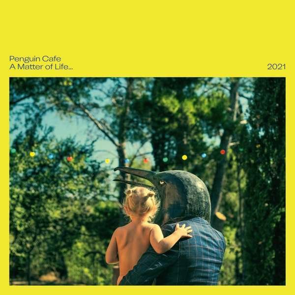 Vinyl Penguin Cafe - A MATTER OF LIFE...2021