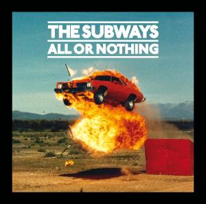CD The Subways - ALL OR NOTHING