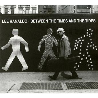 CD Lee Ranaldo - BETWEEN THE TIMES & THE TIDES