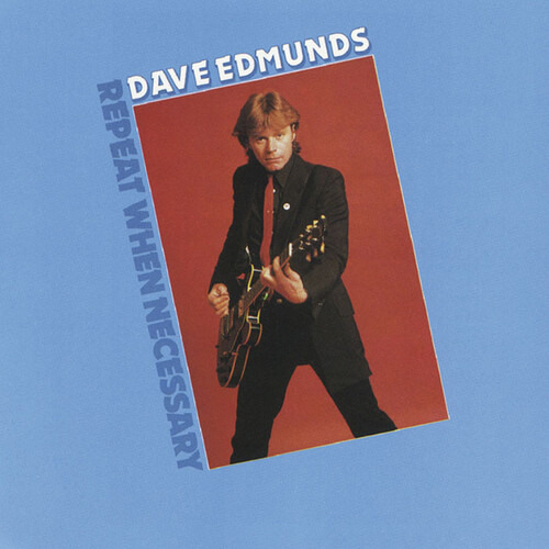 CD Dave Edmunds - REPEAT WHEN NECESSARY