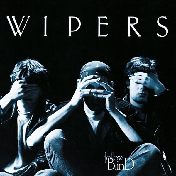 CD Wipers - FOLLOW BLIND