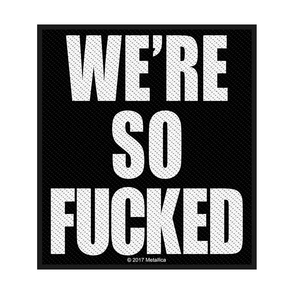 Nažehlovačka Metallica - We're So Fucked