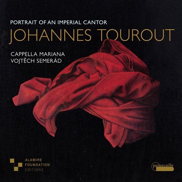 CD Cappella Mariana - JOHANNES TOUROUT: PORTRAIT OF AN IMPERIAL CANTOR