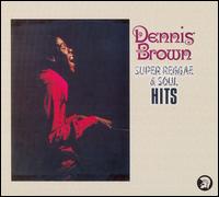 CD Dennis Brown - SUPER REGGAE & SOUL HITS