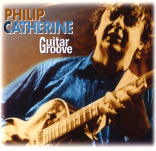 CD Philip Catherine - GUITAR GROOVE
