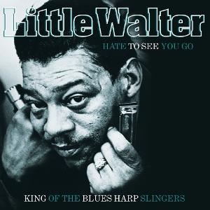 Vinyl Little Walter - HATE TO SEE YOU GO