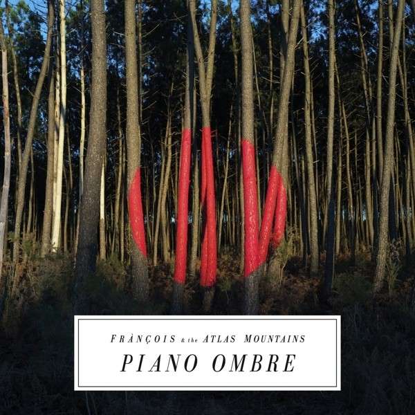 CD Frànçois And The Atlas Mountains - Piano Ombre