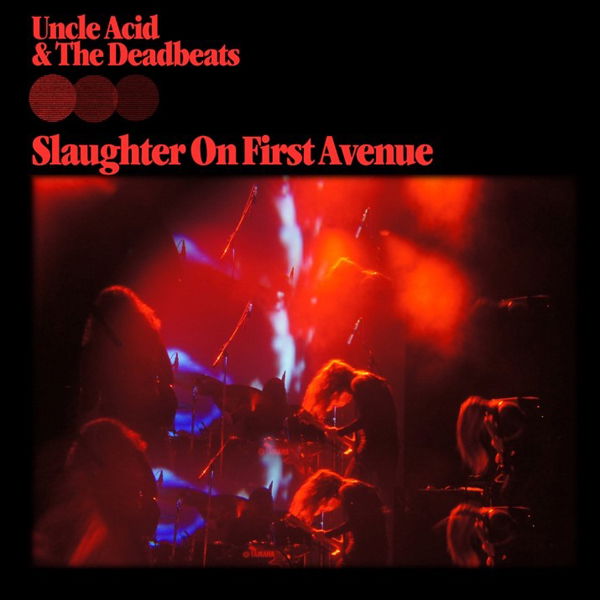 CD Uncle Acid & The Deadbeats - SLAUGHTER ON FIRST AVENUE