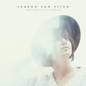 CD Sharon Van Etten - I DON'T WANT TO LET YOU