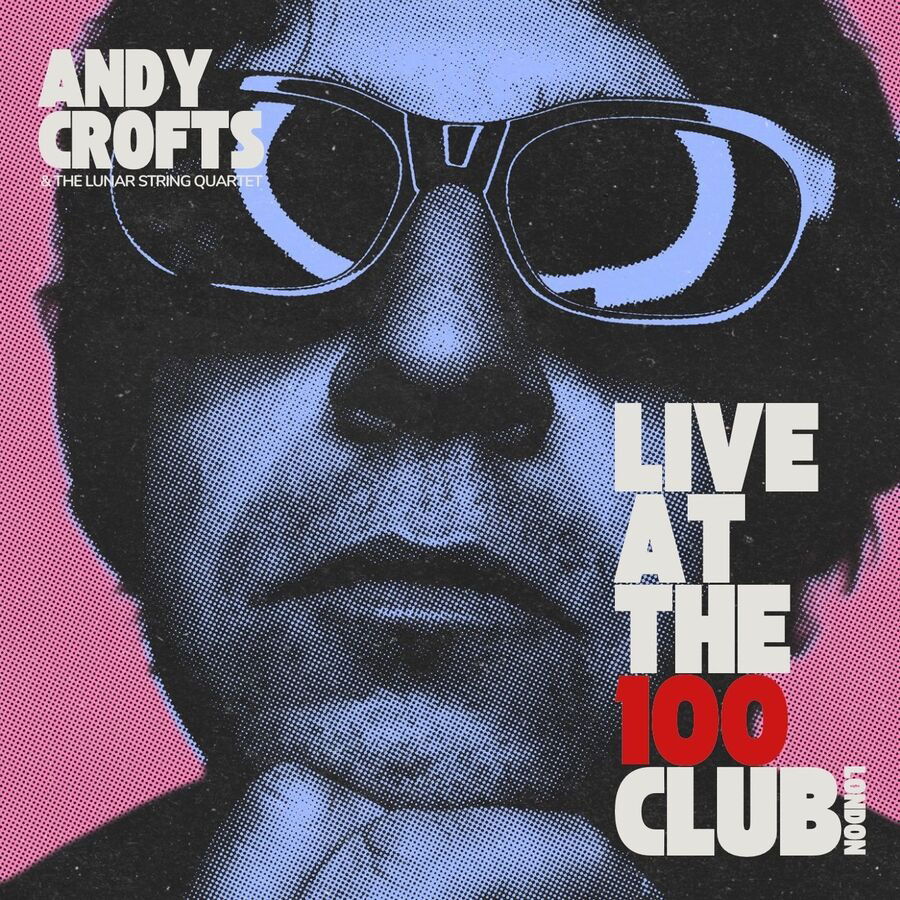Vinyl Andy Crofts - LIVE AT THE 100 CLUB