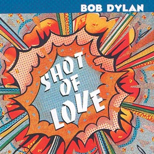 CD Bob Dylan - SHOT OF LOVE