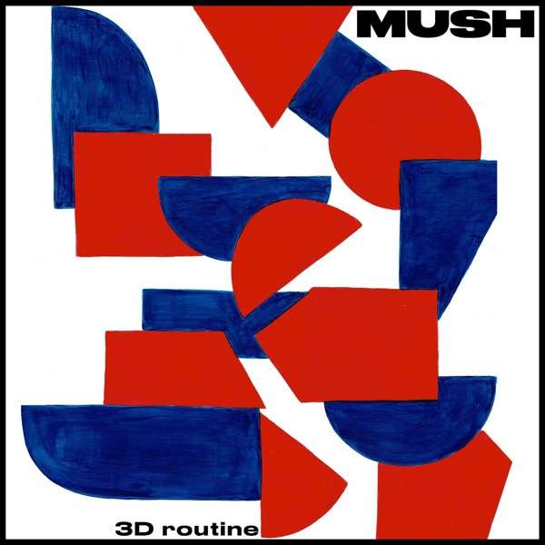 CD Mush - 3D ROUTINE