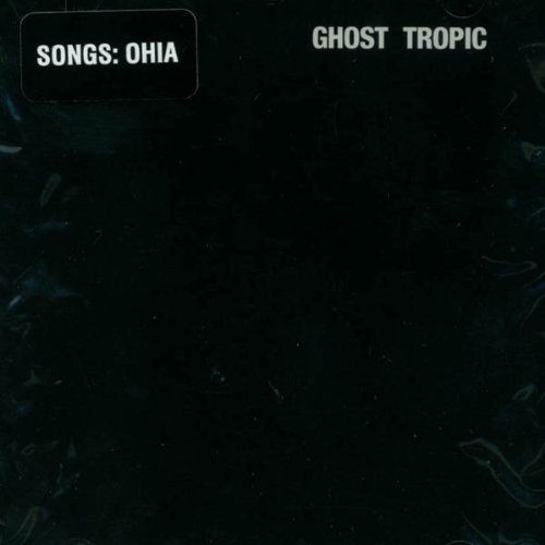 Vinyl Songs: Ohia - GHOST TROPIC