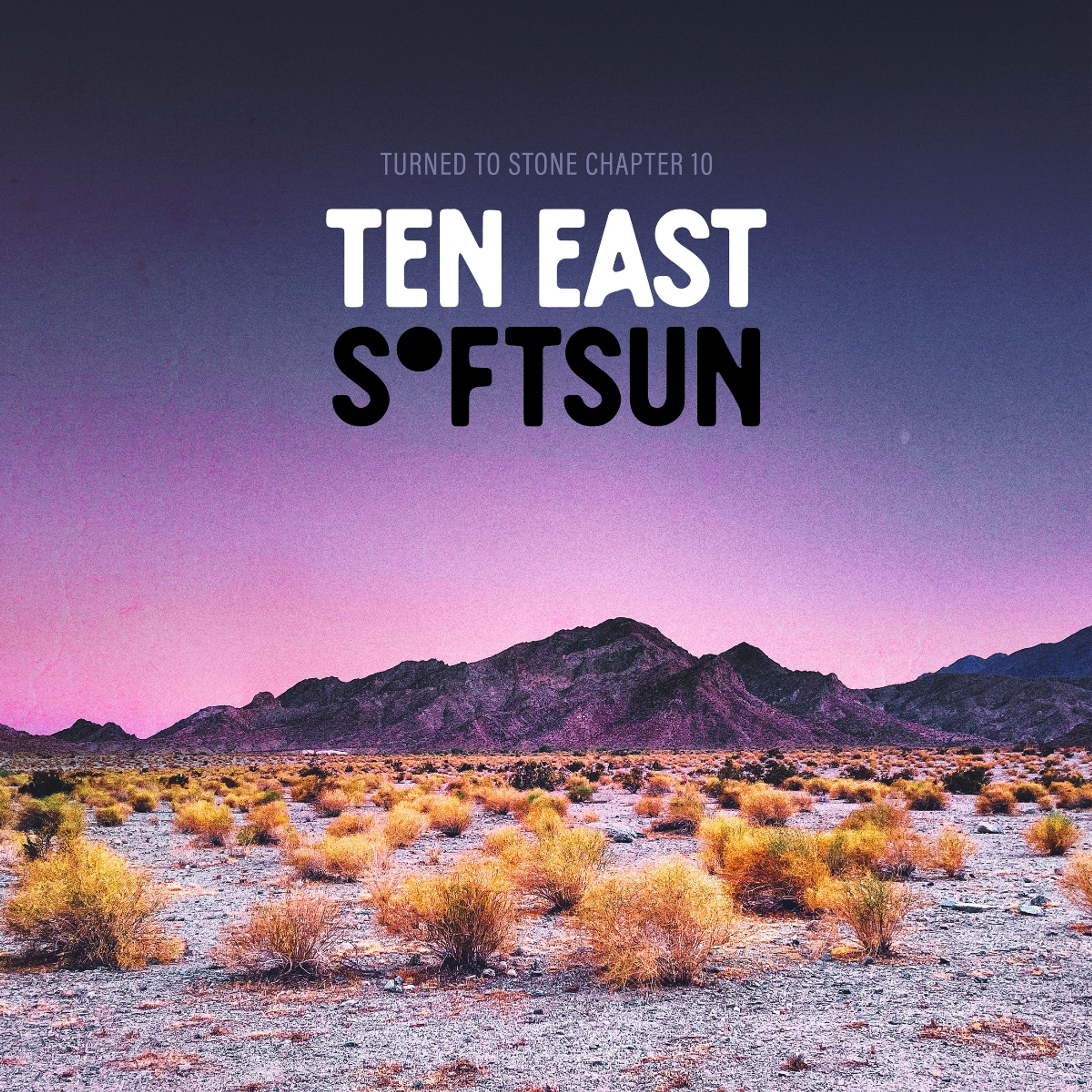 Vinyl Ten East - Turned To Stone: Chapter 10 Ten East/Softsun