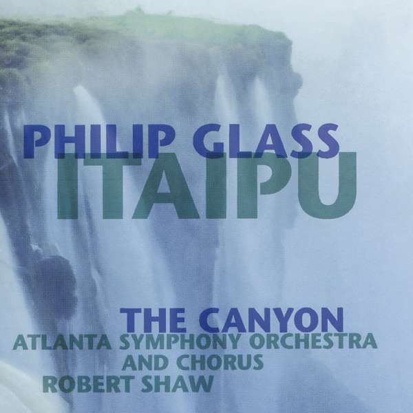 CD Philip Glass - ITAIPU - THE CANYON