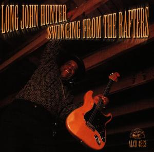 CD Long John Hunter - SWINGING FROM THE RAFTERS
