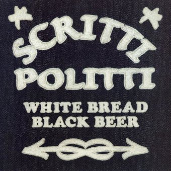 Vinyl Scritti Politti - WHITE BREAD BLACK BEER