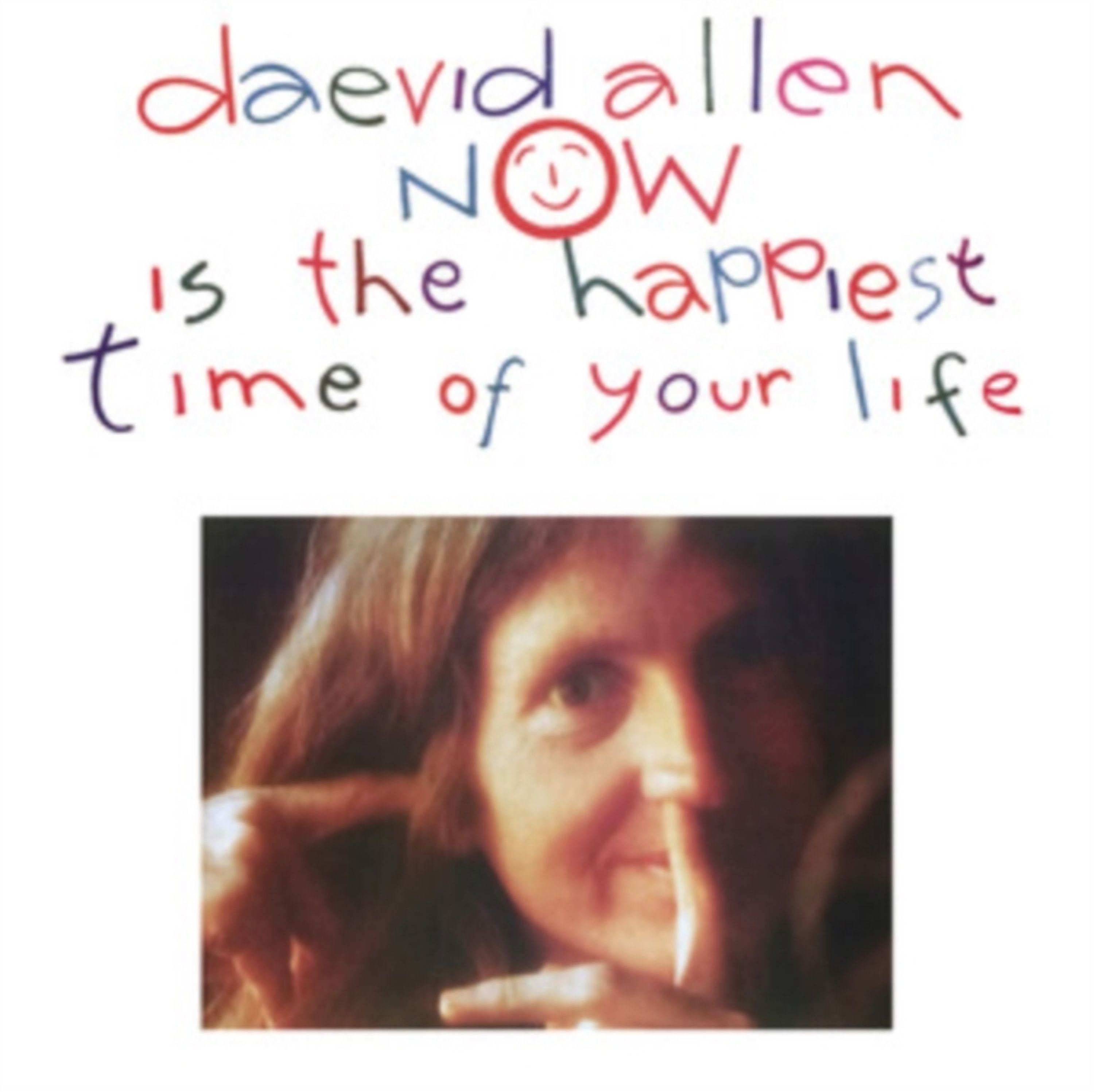 CD Daevid Allen - NOW IS THE HAPPIEST TIME OF YOUR LIFE
