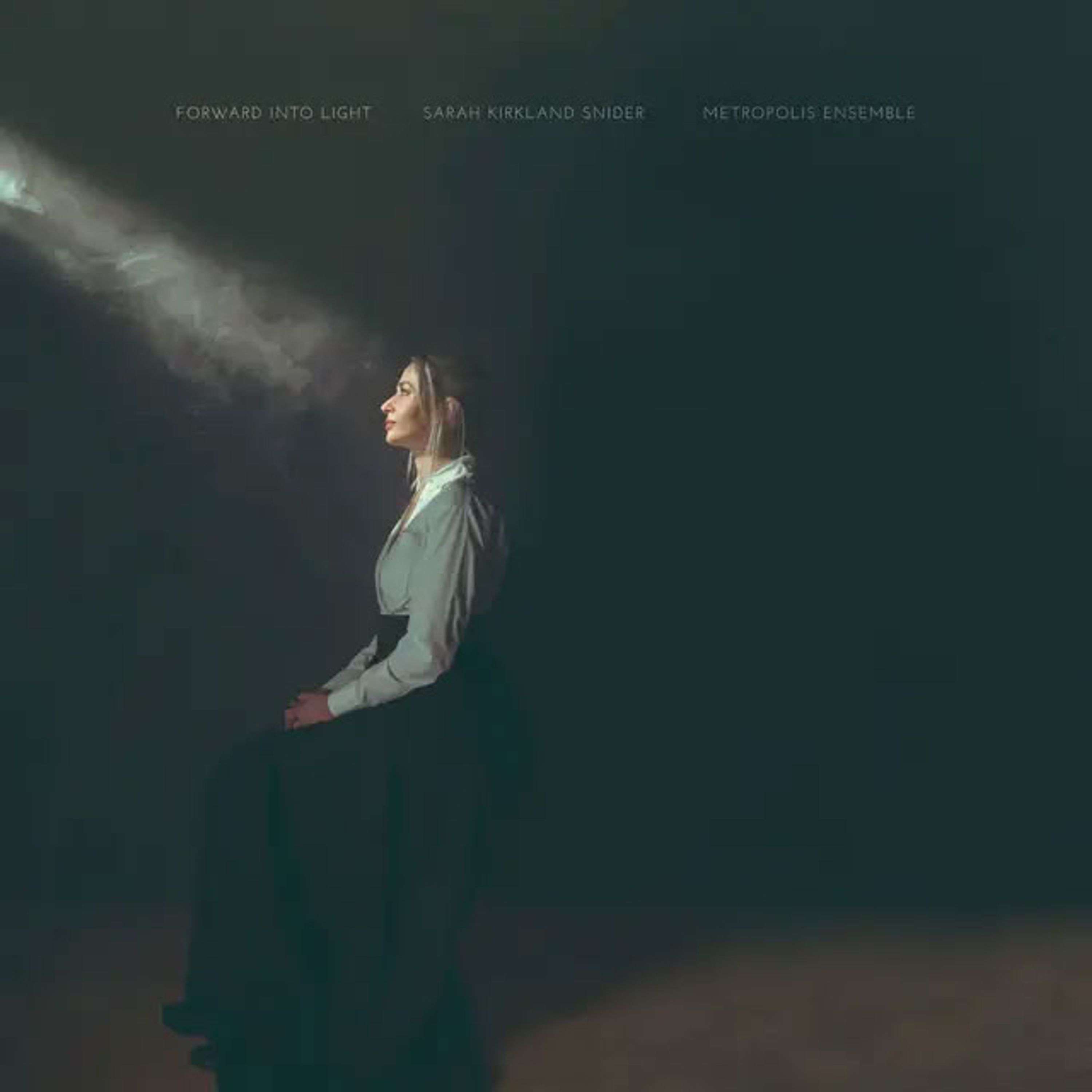 CD Sarah Kirkland Snider - SARAH KIRKLAND SNIDER: FORWARD INTO LIGHT