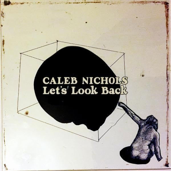 CD Caleb Nichols - LET'S LOOK BACK