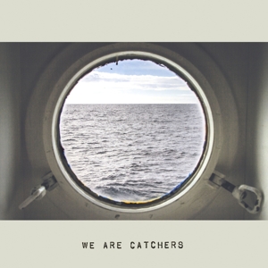 Vinyl We Are Catchers - WE ARE CATCHERS