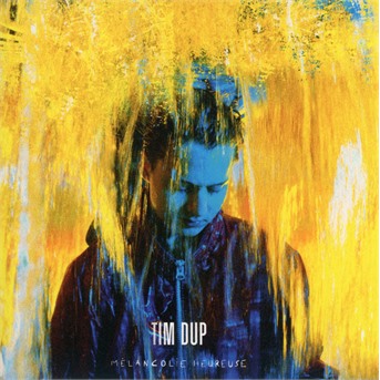 CD Tim Dup - Mélancolie Heureuse - Nouvelle Impression
