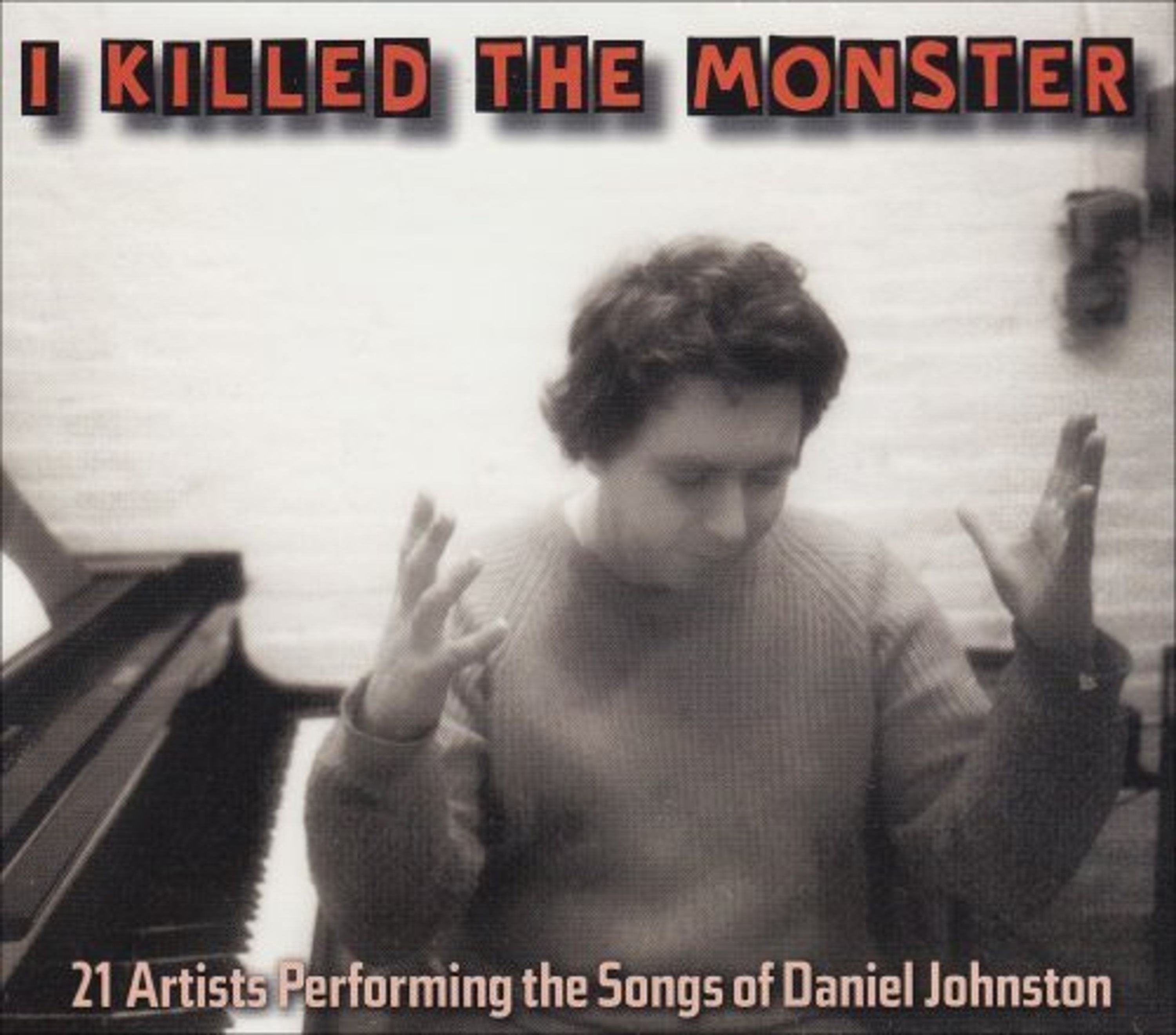 CD - JOHNSTON, DANIEL.=TRIBUTE - I KILLED THE MONSTER