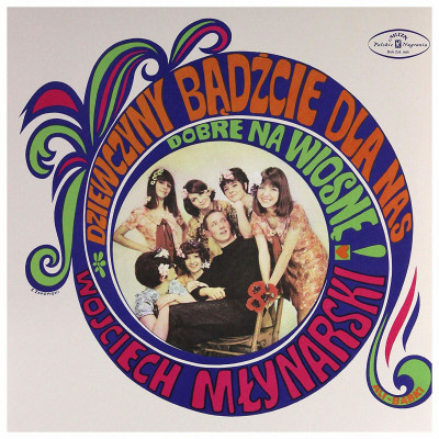 Vinyl Wojciech Młynarski - DZIEWCZYNY BADZCIE DLA NAS DOBRE NA WIOSNE