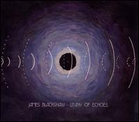 CD James Blackshaw - LITANY OF ECHOES