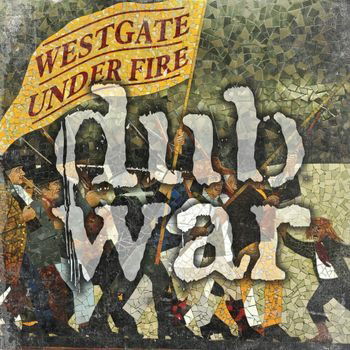 Vinyl Dub War - WESTGATE UNDER FIRE