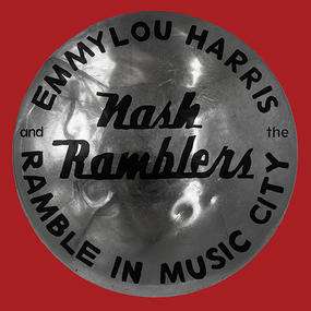 CD - HARRIS, EMMYLOU AND THE NASH RAMBLERS - RAMBLE IN MUSIC CITY: THE LOST CONCERT (LIVE)