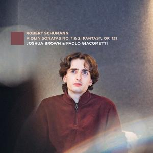 CD Robert Schumann - ROBERT SCHUMANN: VIOLIN SONATAS NO. 1 & 2; FANTASY, OP. 131