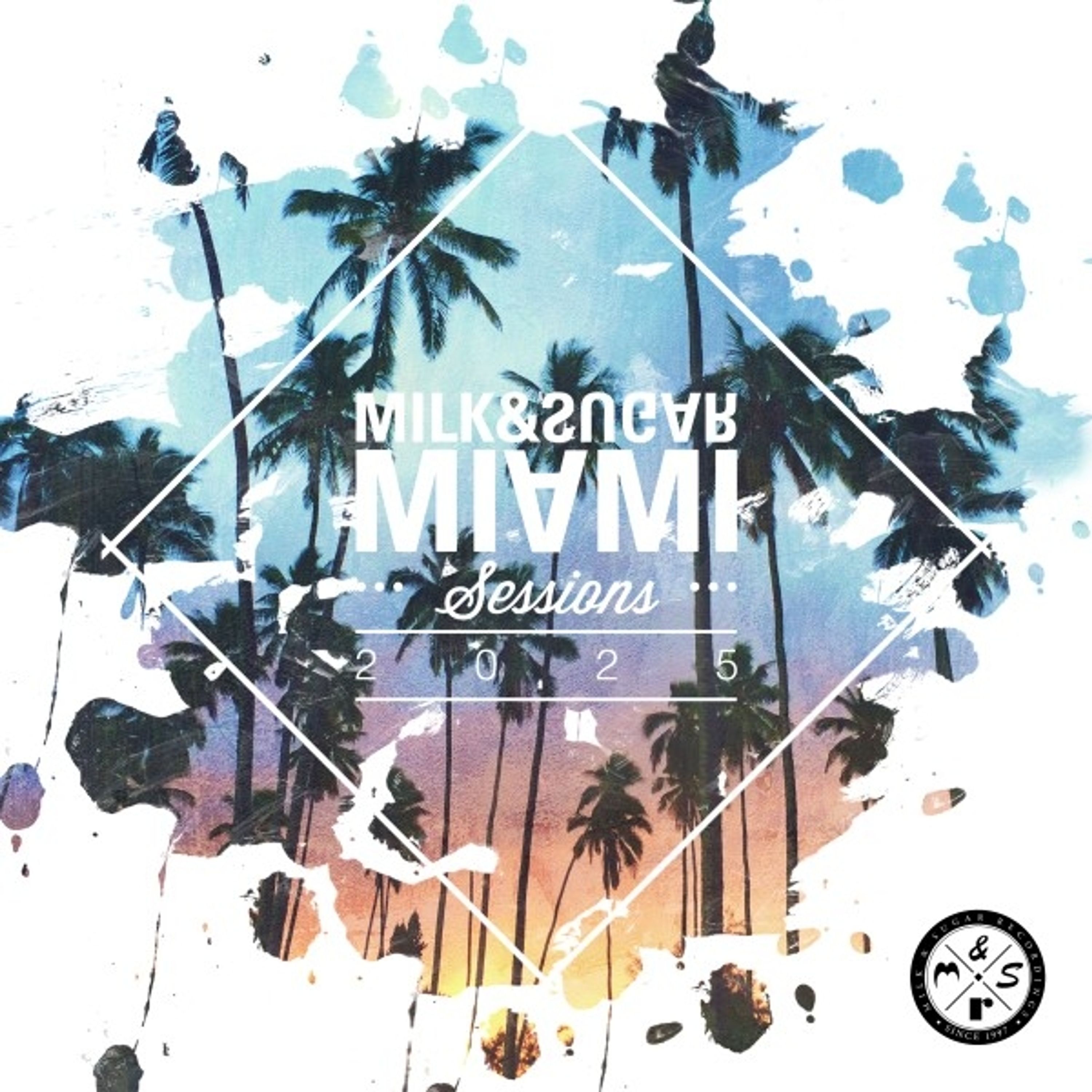 CD Milk & Sugar - MILK & SUGAR MIAMI SESSIONS 2025