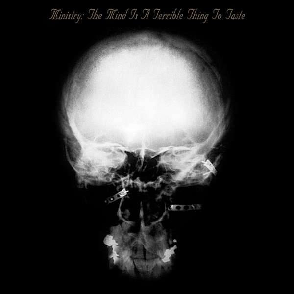 CD Ministry - MIND IS A TERRIBLE THING TO TASTE