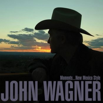 CD John Wagner - MOMENTS...NEW MEXICO STYLE