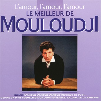 CD Marcel Mouloudji - L'amour, L'amour, L'amour - Le Meilleur De Mouloudji