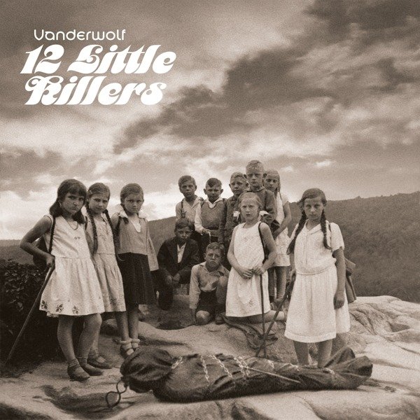Vinyl Vanderwolf - 12 LITTLE KILLERS