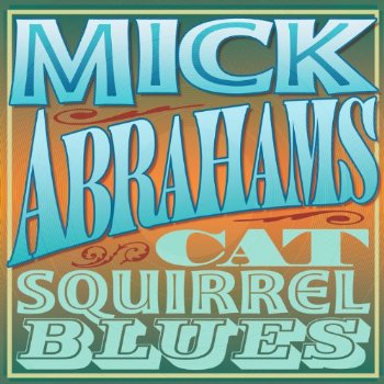 CD Mick Abrahams - CAT SQUIRREL BLUES