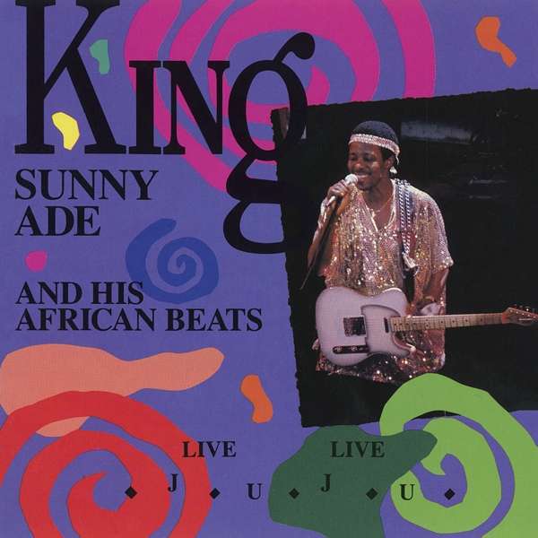 CD King Sunny Adé & His African Beats - LIVE LIVE JUJU