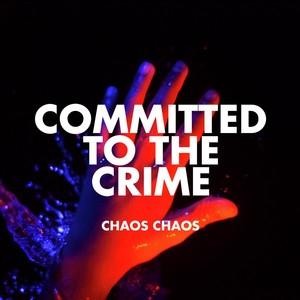 Vinyl Chaos Chaos - COMMITTED TO THE CRIME (RED VINYL)