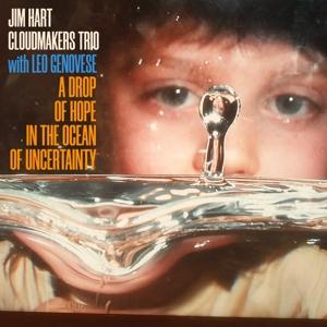 CD Cloudmakers Trio - A DROP OF HOPE IN THE OCEAN OF UNCERTAINTY