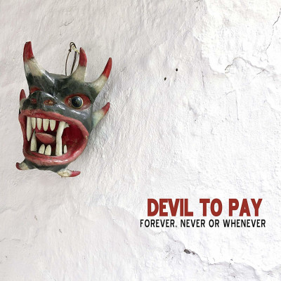 Vinyl Devil to Pay - FOREVER, NEVER OR WHENEVER