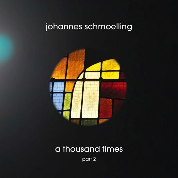 CD Johannes Schmoelling - A THOUSAND TIMES PART 2