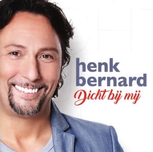 CD Henk Bernard - DICHT BIJ MIJ