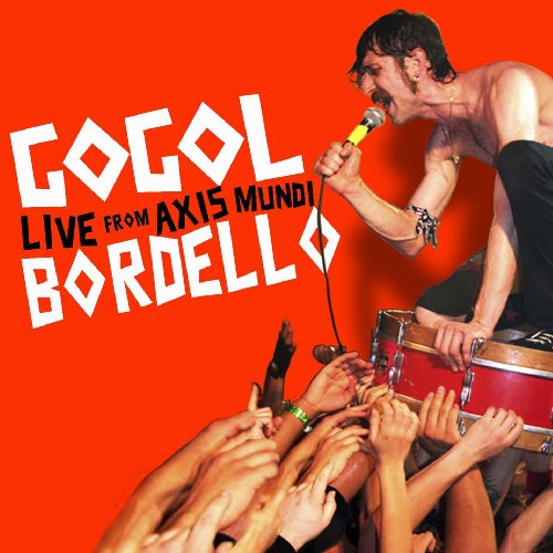 CD Gogol Bordello - LIVE FROM AXIS MUNDI