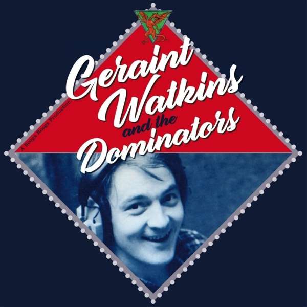 CD Geraint Watkins - GERAINT WALKER & THE DOMINATORS