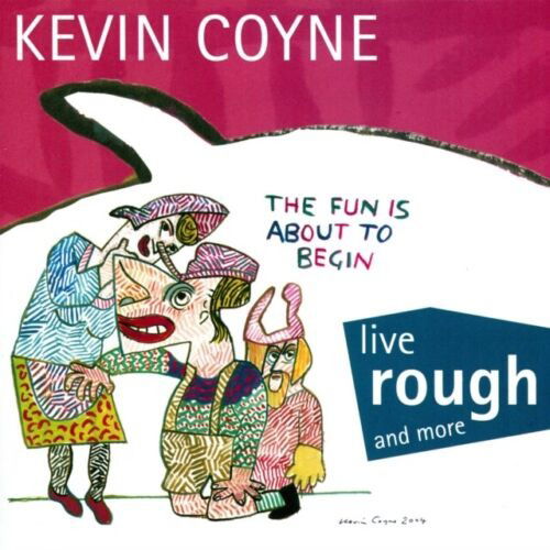 CD Kevin Coyne - LIVE ROUGH AND MORE
