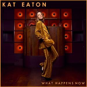 Vinyl Kat Eaton - WHAT HAPPENS NOW